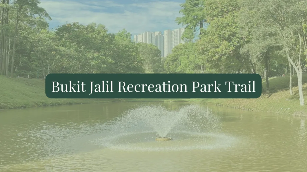 Bukit Jalil Recreation Park Trail